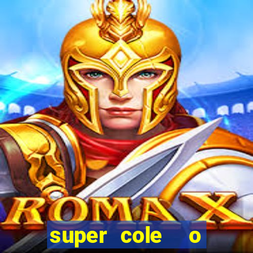 super cole  o 7784 jogos para pc download